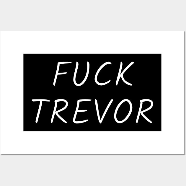 Fuck Trevor Wall Art by Word and Saying